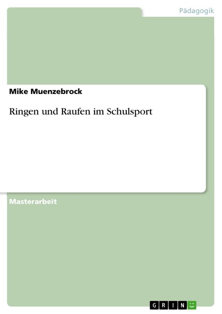 Ringen und Raufen im Schulsport: Magisterarbeit