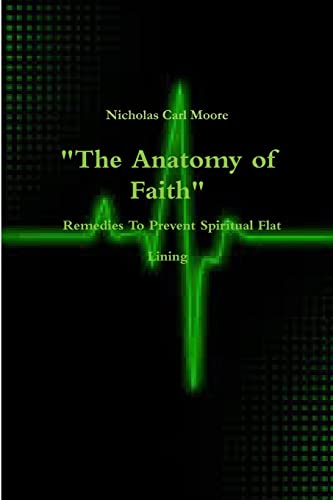 "The Anatomy of Faith" Remedies To Prevent Spiritual Flat Lining