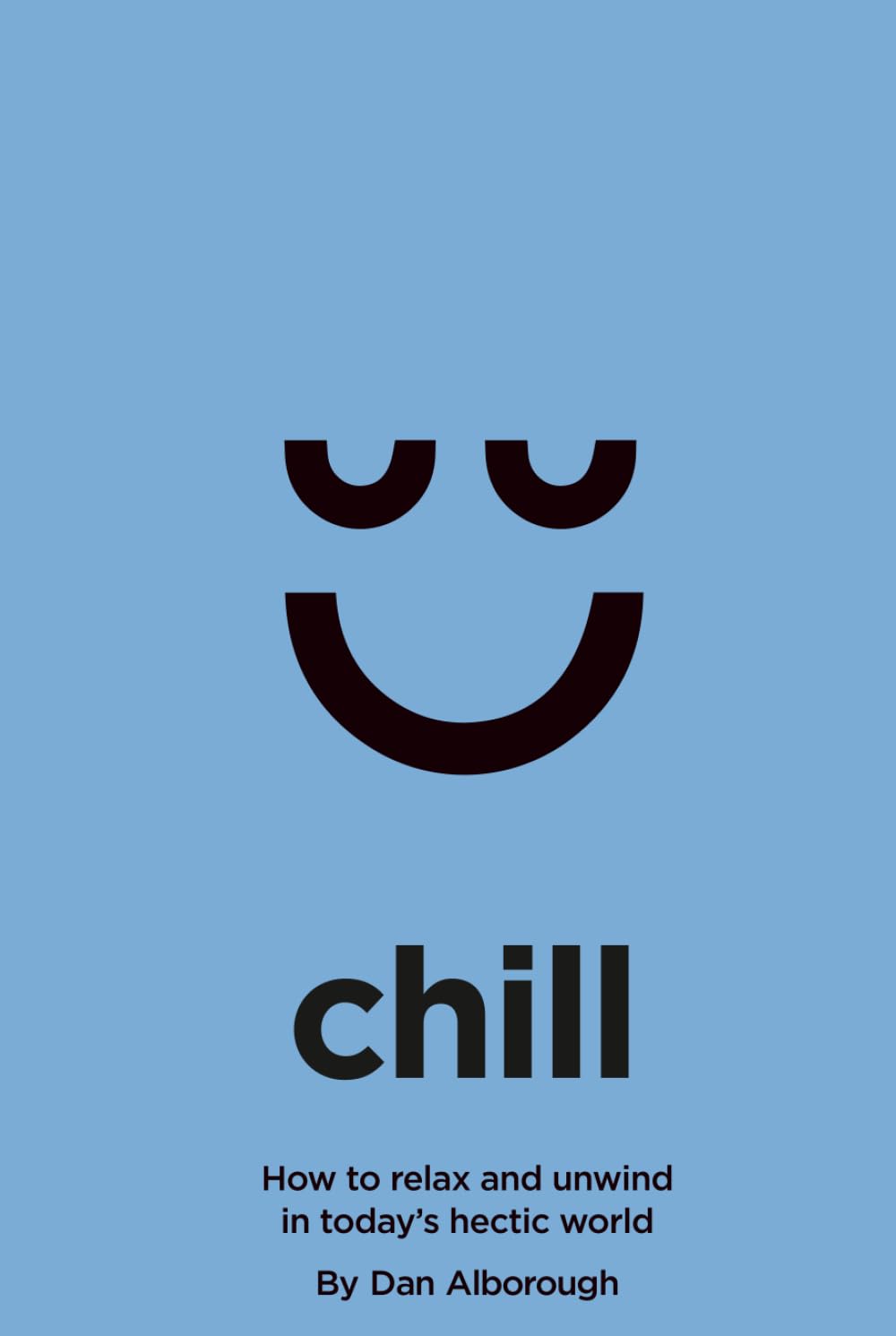 Chill: How to relax and unwind in today’s hectic world