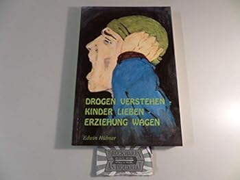 Paperback Drogen verstehen, Kinder lieben, Erziehung wagen. [German] Book