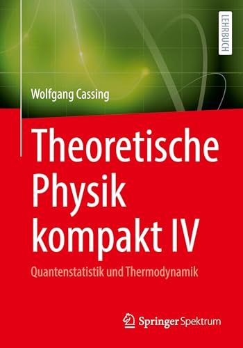 Theoretische Physik kompakt IV: Quantenstatistik und Thermodynamik