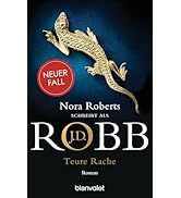 Teure Rache: Roman (Eve Dallas 47)