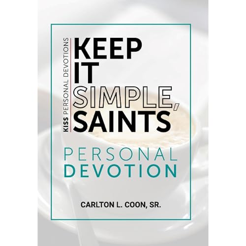 Keep It Simple Saints (K.I.S.S.) Personal Devotion by Carlton Coon episode artwork