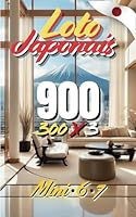 Loto Japonais: Loto Mini/6/7 Japonais 900 : Numéros stratégiques et chanceux (Série Mini Loto Japonais) (French Edition) B0F6364FWP Book Cover