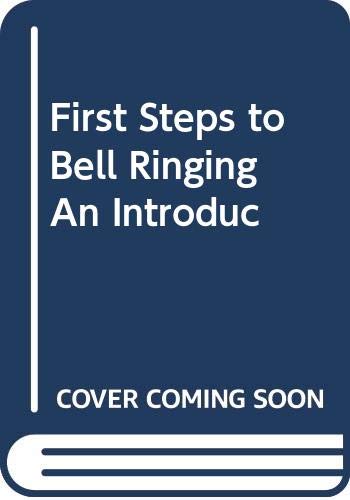 First Steps to Bell Ringing An Introduc: B. Goslin S.: 9785876108951 ...