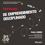 Tácticas de Emprendimiento Disciplinado: 15 Tacticas para Convertir tu Plan de Negocios en una Empresa (Spanish Edition)