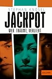 Jackpot - Wer träumt, verliert: Roman. Nominiert für den Deutschen Jugendliteraturpreis