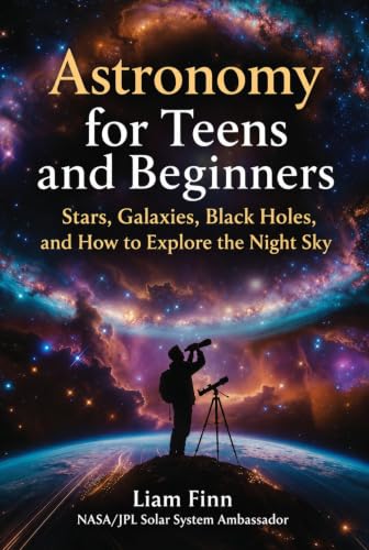 Astronomy for Teens and Beginners
