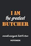  I am the Greatest Butcher sounds arrogant, but it\'s true Notebook: 6x9 inches - 110 graph paper, quad ruled, squared, grid paper pages • Greatest Passionate working Job Journal • Gift, Present Idea