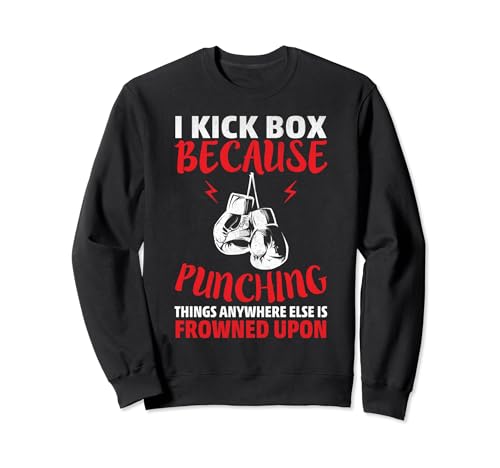 I Kickbox Perché pugni cose divertente Kickboxing Felpa