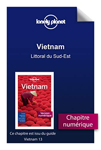 Télécharger Vietnam - Littoral du Sud-Est Livre eBook France