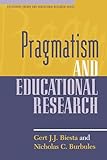 Pragmatism and Educational Research (Philosophy, Theory, and Educational Research Series)