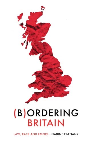 Bordering Britain: Law, race and empire (Manchester University Press) (English Edition) Livre PDF Gratuit