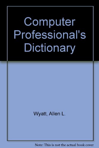 Computer Professional's Dictionary