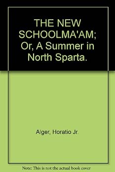 Hardcover THE NEW SCHOOLMA'AM; Or, A Summer in North Sparta. Book