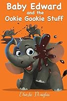 Baby Edward and the Ookie Gookie Stuff 173131874X Book Cover