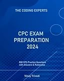 cpc exam preparation 2024: 800 cpc practice exams questions with answers and rationales (best book for aapc cpc medical coding)