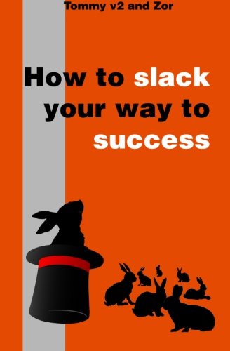 How to Slack Your Way to Success