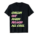 Funny Chillin Out Maxin Relaxin All Cool Bel Air T-Shirt