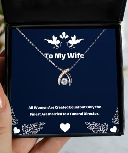 New Wife, All Women are Created Equal but Only The Finest are Married to a Funeral., Wife Wishbone Dancing Necklace from Husband