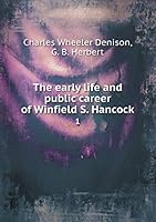 The early life and public career of Winfield S. Hancock 1 5519257191 Book Cover