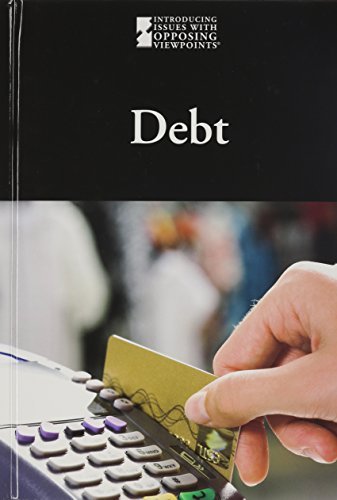 Debt (Introducing Issues With Opposing Viewpoints)