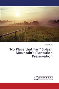 Paperback "No Place that Far: " Splash Mountain's Plantation Preservation Book