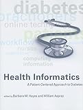 Health Informatics: A Patient-Centered Approach to Diabetes (Mit Press) - Herausgeber: Barbara M. Hayes, William Aspray Künstler: Timothy W. Bickmore 