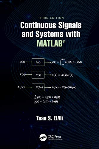 Continuous Signals and Systems with MATLAB® (Electrical Engineering Textbook Series)