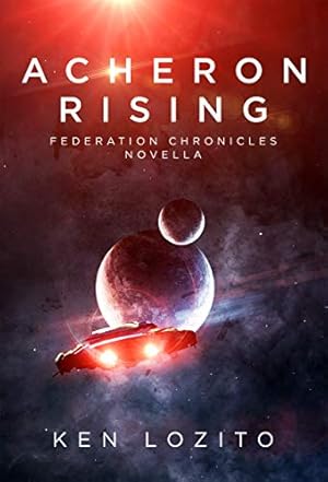 Acheron Rising: A Federation Chronicles Novella