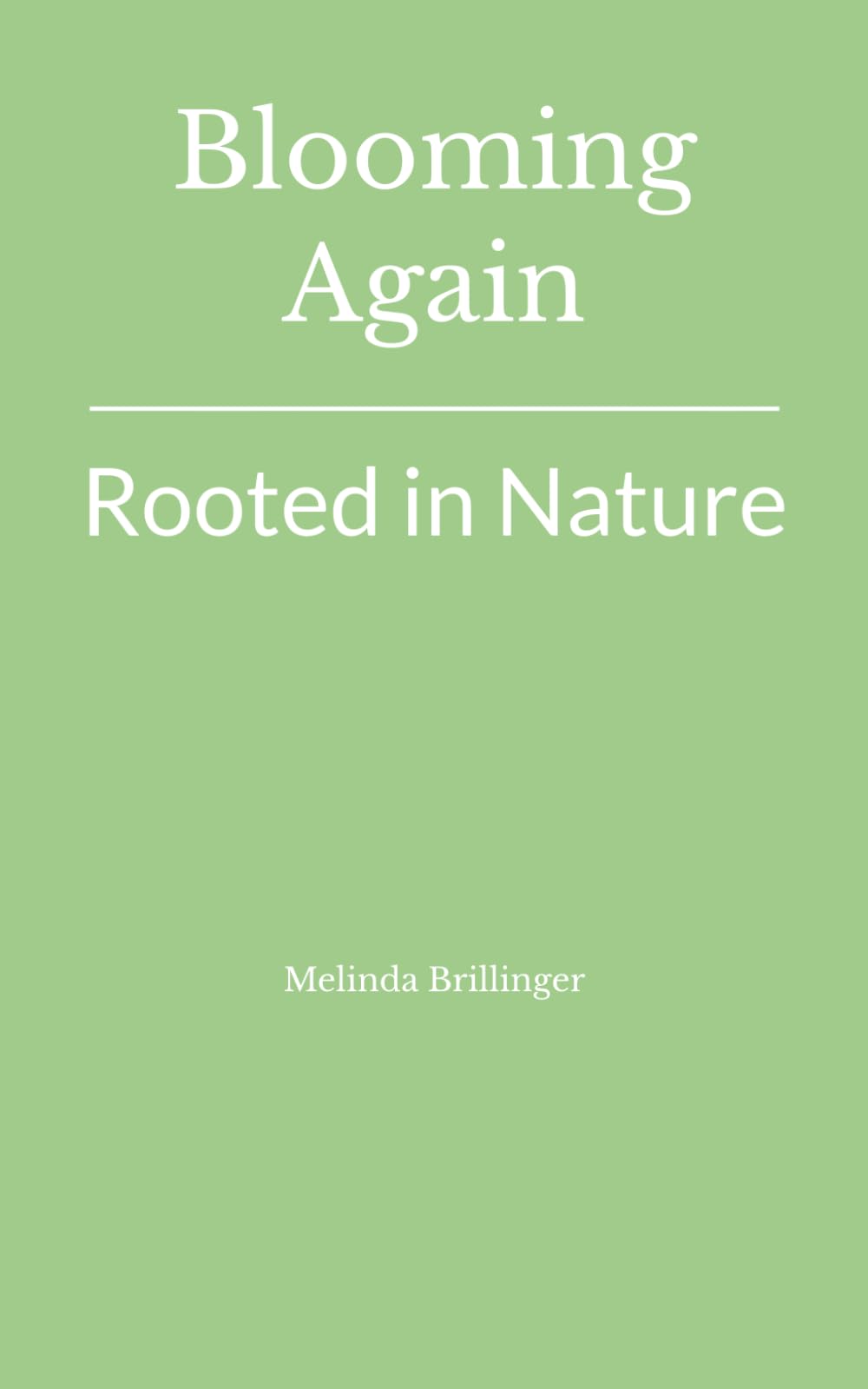 Blooming Again: Rooted in Nature