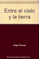 Entre el cielo y la tierra: Monsenor Jovane y su siglo (Coleccion Novela Maria Claudia Lopez) 9589535690 Book Cover