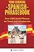 Your Essential Spanish Phrasebook!: Over 1500 Useful Phrases for Travel and Everyday Use (Lingo Studio Spanish Learning Series)