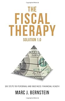 Paperback The Fiscal Therapy Solution 1.0: Six Steps to Personal and Business Financial Health Book