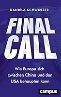 Final Call: Wie Europa sich zwischen China und den USA behaupten kann 3593514826 Book Cover