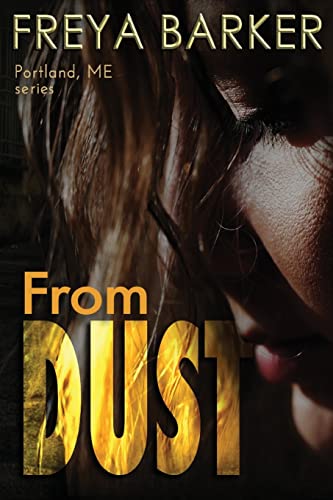 From Dust (Portland, ME, novels Book 1)