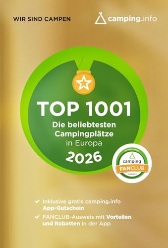TOP 1001 – Die beliebtesten Campingplätze in Europa 2026: Der Campingführer von camping.info inkl. Camping App Gutschein mit FANCLUB Jahresmitgliedschaft