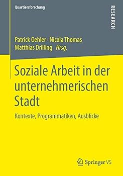 Paperback Soziale Arbeit in Der Unternehmerischen Stadt: Kontexte, Programmatiken, Ausblicke [German] Book