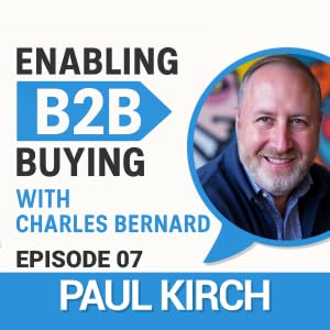 Paul Kirch on Why Empathy Outperforms Pitching in Today’s Market