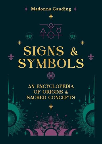 Signs & Symbols: An Encyclopedia of Origins & Sacred Concepts