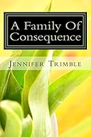 A Family of Consequence 1500584053 Book Cover