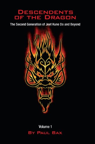 Descendents of the Dragon (The Second Generation of Jeet Kune Do and Beyond Book 1)