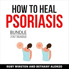 How to Heal Psoriasis Bundle, 2 in 1 Bundle Audiolibro Por Ruby Winston, Bethany Alonzo arte de portada