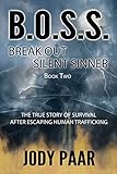 B.O.S.S. Break Out Silent Sinner