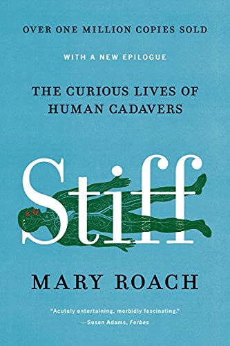 Stiff: The Curious Lives of Human Cadavers