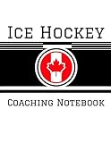 ice hockey coaching notebook: 100 full page ice hockey diagrams for drawing up plays, creating drills, and scouting