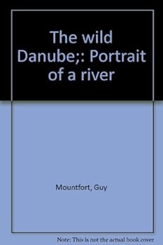 Hardcover The wild Danube;: Portrait of a river Book