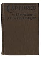 Captured;: Sixteen months as a prisoner of war, B00085VQBE Book Cover