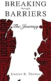 Breaking Through Barriers: The Journey