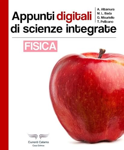 9788899448318 Appunti digitali di scienze integrate. Fisica. Ediz. illustrata
